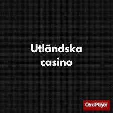 Utländska Online Casinon En Guide till Spel och Bonusar